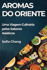 Aromas do Oriente af Sofía Chang