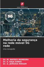 Melhoria da segurança na rede móvel 5G rede af M. Nafees Muneera