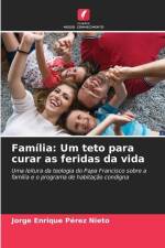 Família: Um teto para curar as feridas da vida af Jorge Enrique Pérez Nieto