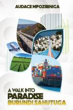 A Walk Into Paradise af Audace Mpoziriniga