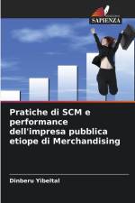 Pratiche di SCM e performance dell'impresa pubblica etiope di Merchandising af Dinberu Yibeltal