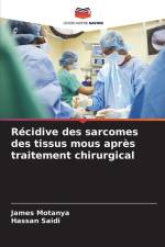 Récidive des sarcomes des tissus mous après traitement chirurgical af James Motanya