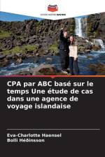 CPA par ABC basé sur le temps Une étude de cas dans une agence de voyage islandaise af Eva-Charlotte Haensel