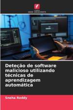 Deteção de software malicioso utilizando técnicas de aprendizagem automática af Sneha Reddy