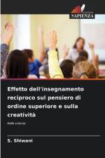 Effetto dell'insegnamento reciproco sul pensiero di ordine superiore e sulla creatività af S. Shiwani