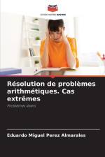 Résolution de problèmes arithmétiques. Cas extrêmes af Eduardo Miguel Pérez Almarales