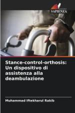 Stance-control-orthosis: Un dispositivo di assistenza alla deambulazione af Muhammad Iftekharul Rakib