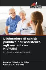 L'infermiere di sanità pubblica nell'assistenza agli anziani con HIV/AIDS af Janaina Oliveira Da Silva