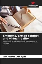 Emotions, armed conflict and virtual reality af Juan Ricardo Díaz Ayure