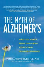 The Myth of Alzheimer's af Peter Whitehouse