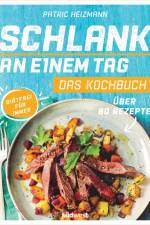 Schlank an einem Tag - Das Kochbuch af Patric Heizmann