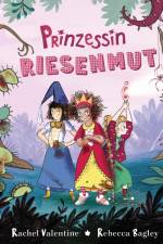 Prinzessin Riesenmut af Rachel Valentine