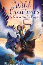 Wild Creatures - Schatten über Fort Fiory af Rhiannon Williams