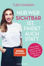 Nur wer sichtbar ist, findet auch statt af Tijen Onaran