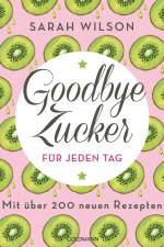 Goodbye Zucker für jeden Tag af Sarah Wilson