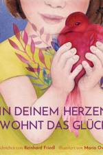 In deinem Herzen wohnt das Glück af Reinhard Friedl