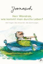 Janosch: Herr Wondrak, wie kommt man durchs Leben? af Janosch