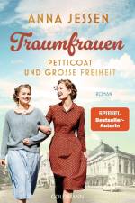 Traumfrauen. Petticoat und große Freiheit af Anna Jessen
