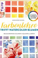 Farbenlehre trifft Watercolor-Blumen af Manushree Mischra