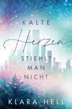 Kalte Herzen stiehlt man nicht af Klara Hell