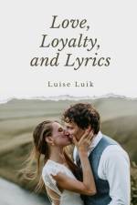 Love, Loyalty, and Lyrics af Luise Luik