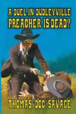 A Duel In Dudleyville - Preacher is Dead af Thomas 'Doc' Savage
