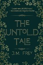 The Untold Tale af J. M. Frey