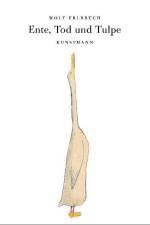 Ente, Tod und Tulpe af Wolfgang Erlbruch