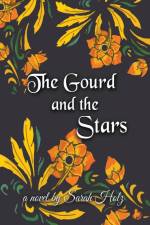 The Gourd and the Stars af Sarah Holz