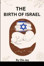 The Birth of Israel af Ola Jay