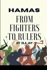 Hamas From Fighters To Rulers af Ola Jay