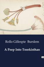 A Peep Into Toorkisthan af Rollo Gillespie Burslem