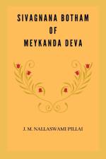 Sivagnana Botham of Meykanda Deva af J. M Nallaswami Pillai
