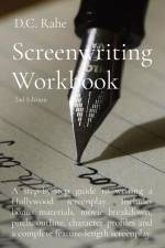 Screenwriting Workbook af D. C. Rahe