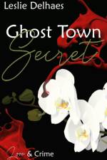 Ghost Town Secret af Leslie Delhaes