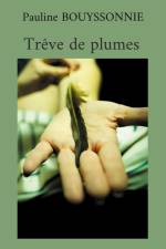 Trêve de plumes af Pauline Bouyssonnie