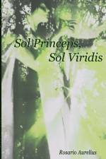 Sol Princeps Sol Viridis af Rosario Aurelius