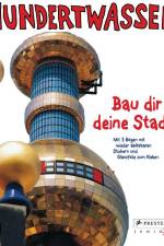 Hundertwasser - Bau dir deine Stadt!