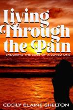 Living Through the Pain af Cecily Shelton
