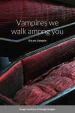Vampires we walk among you af Garry Lewis
