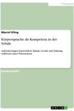 Körpersprache als Kompetenz in der Schule af Marcel Kling