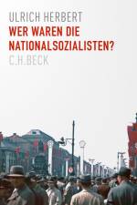 Wer waren die Nationalsozialisten? af Ulrich Herbert