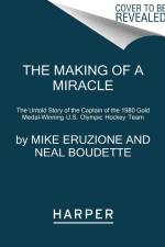 The Making of a Miracle af Mike Eruzione