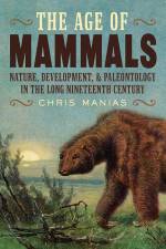 The Age of Mammals af Chris Manias