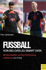 Fußball - Von Big Data zu Smart Data af Timo Jankowski