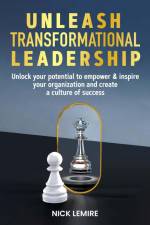 Unleash transformational leadership af Nick Lemire