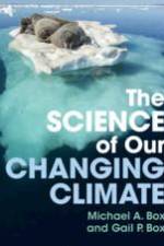 The Science of Our Changing Climate af Michael A Box