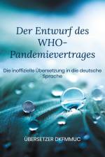 Der Entwurf des WHO-Pandemievertrages af Übersetzer Dkfmmuc