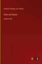 Altes und Neues af Friedrich Theodor Von Vischer