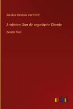 Ansichten über die organische Chemie af Jacobus Henricus Van't Hoff